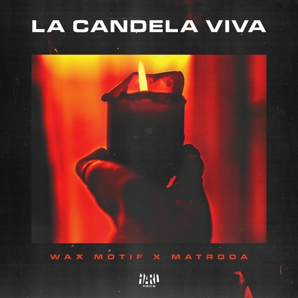 Wax Motif & Matroda - La Candela Viva (Original Mix)