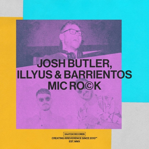 Josh Butler, Illyus & Barrientos - Mic Rock (Extended Mix)