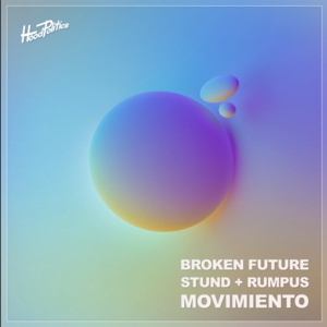 Broken Future, Stund, Rumpus - Movimiento (Extended Mix)