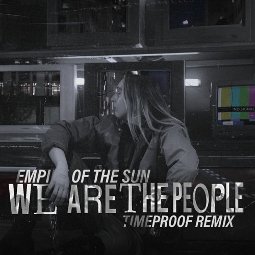 Empire Of The Sun - We Are The People (Timeproof Remix)