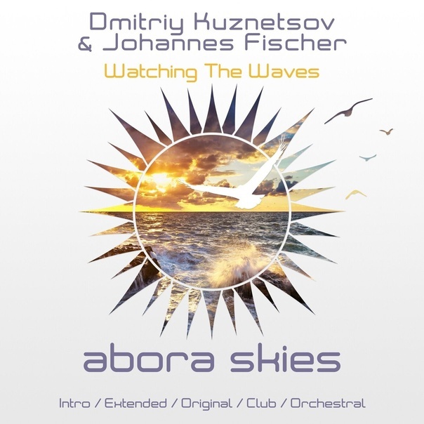 Dmitriy Kuznetsov & Johannes Fischer - Watching the Waves (Extended Mix)