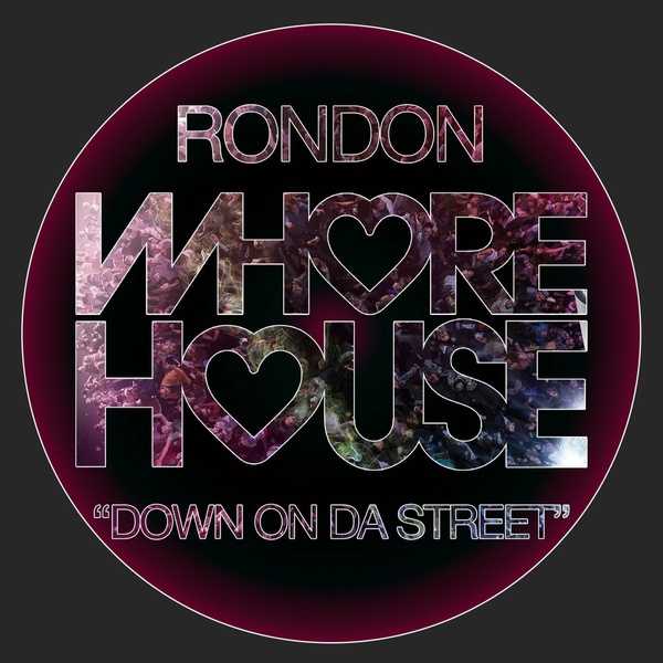 Rondon - Down On Da Street (Original Mix)