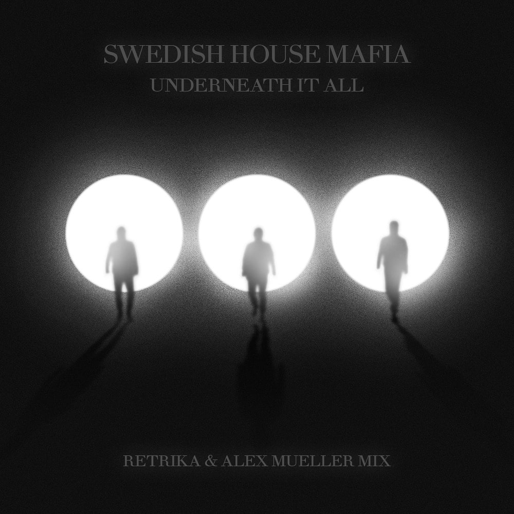 Swedish House Mafia - Underneath It All (Retrika & Alex Mueller Remix)
