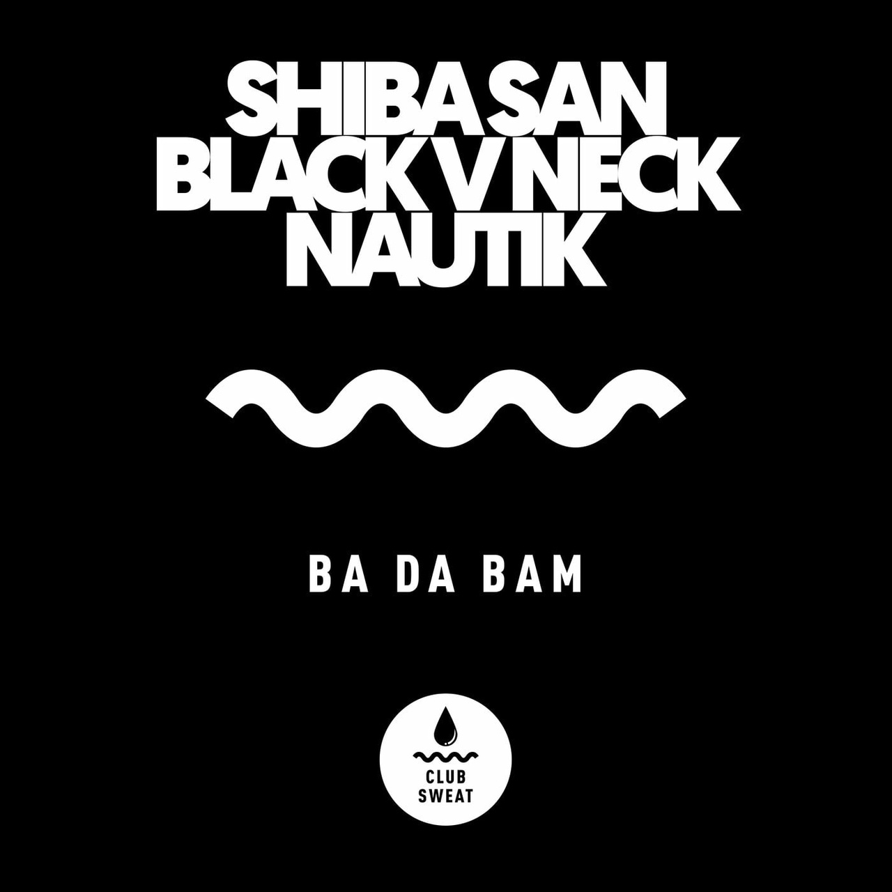 Shiba San, Black V Neck, Nautik (US) - Ba Da Bam (Extended Mix)