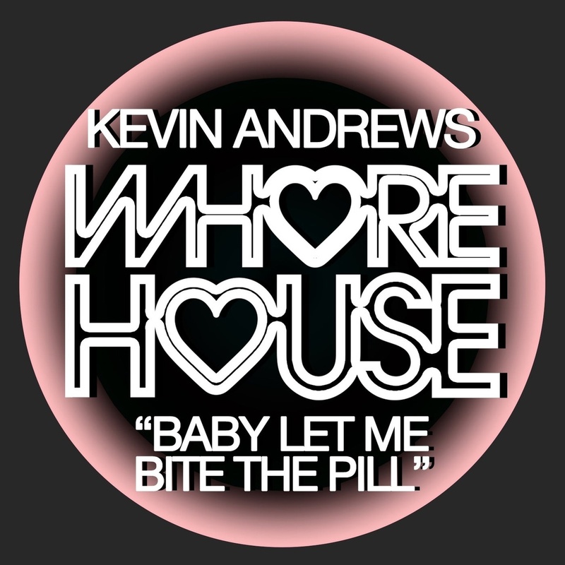 Kevin Andrews - Baby Let Me Bite The Pill (Original Mix)