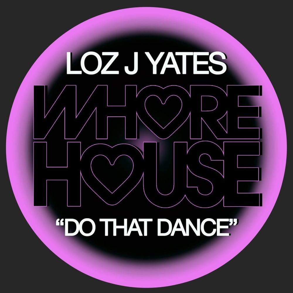 Loz J Yates - Do That Dance (Original Mix)