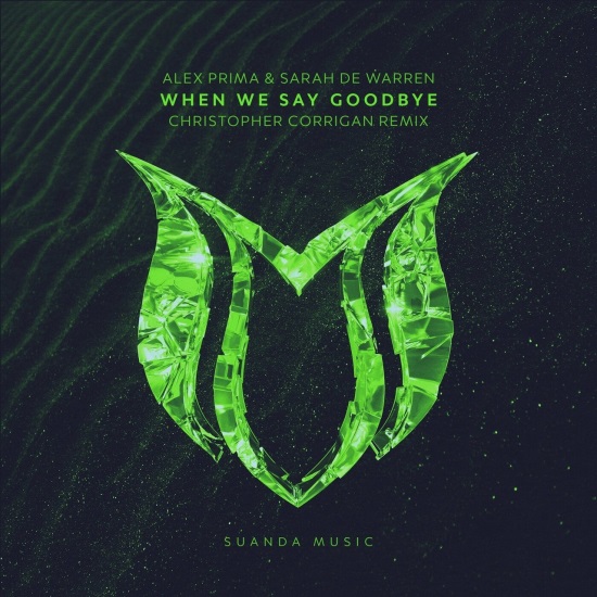 Alex Prima & Sarah De Warren - When We Say Goodbye (Christopher Corrigan Extended Remix)