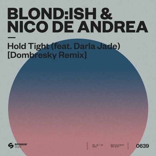 BLOND:ISH & Nico De Andrea Feat. Darla Jade - Hold Tight (Dombresky Remix)