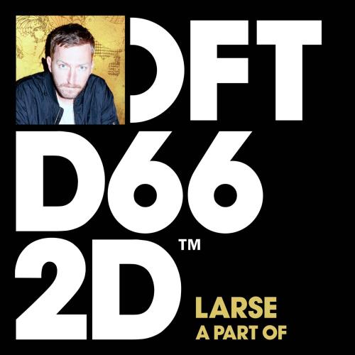 Larse – A Part Of (Extended Mix)