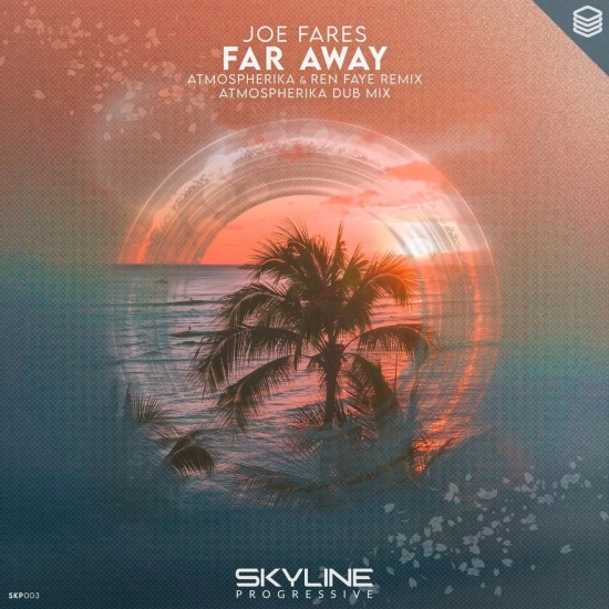 Joe Fares - Far Away (Atmospherika & Ren Faye Remix)