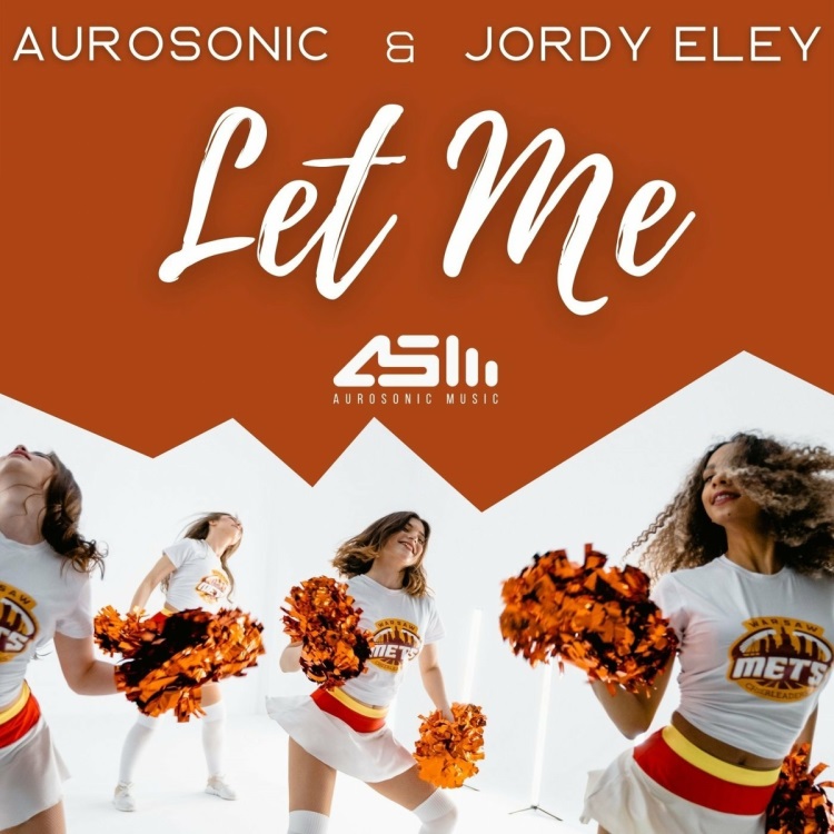 Aurosonic & Jordy Eley - Let Me (Banger Extended)