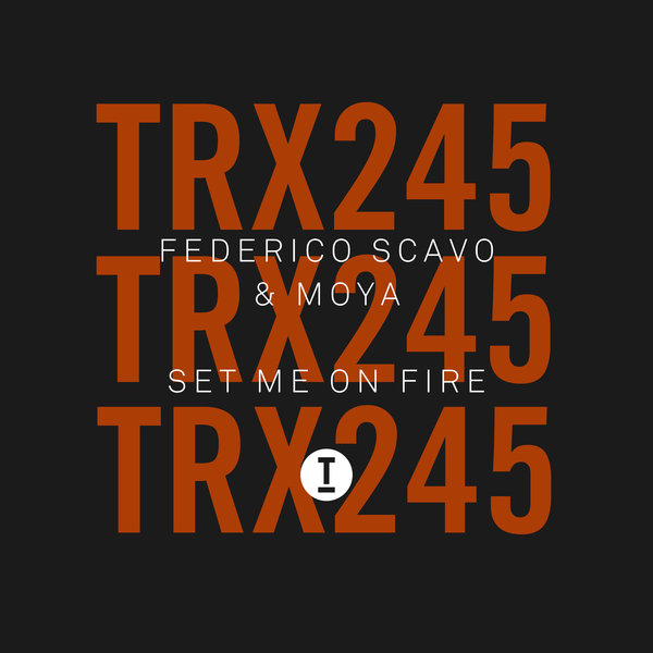 Federico Scavo & Moya - Set Me On Fire (Extended Mix)