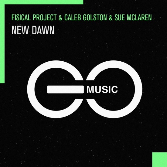 Fisical Project & Caleb Golston & Sue McLaren - New Dawn (Extended Mix)