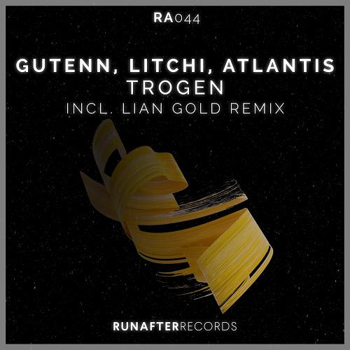 Atlantis, Gutenn, Litchi - Trogen (Lian Gold Remix)