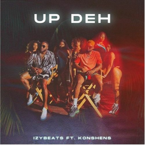 IzyBeats & Konshens - Up Deh