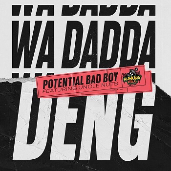 Potential Badboy Feat. Uncle Nuts - Wa Dadda Deng (VIP Mix)