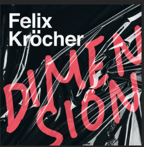 Felix Krocher - Dimension