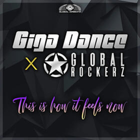 Giga Dance x Global Rockerz - This Is How It Feels Now