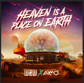 W&w x Axmo - Heaven Is A Place On Earth (Extended Mix)