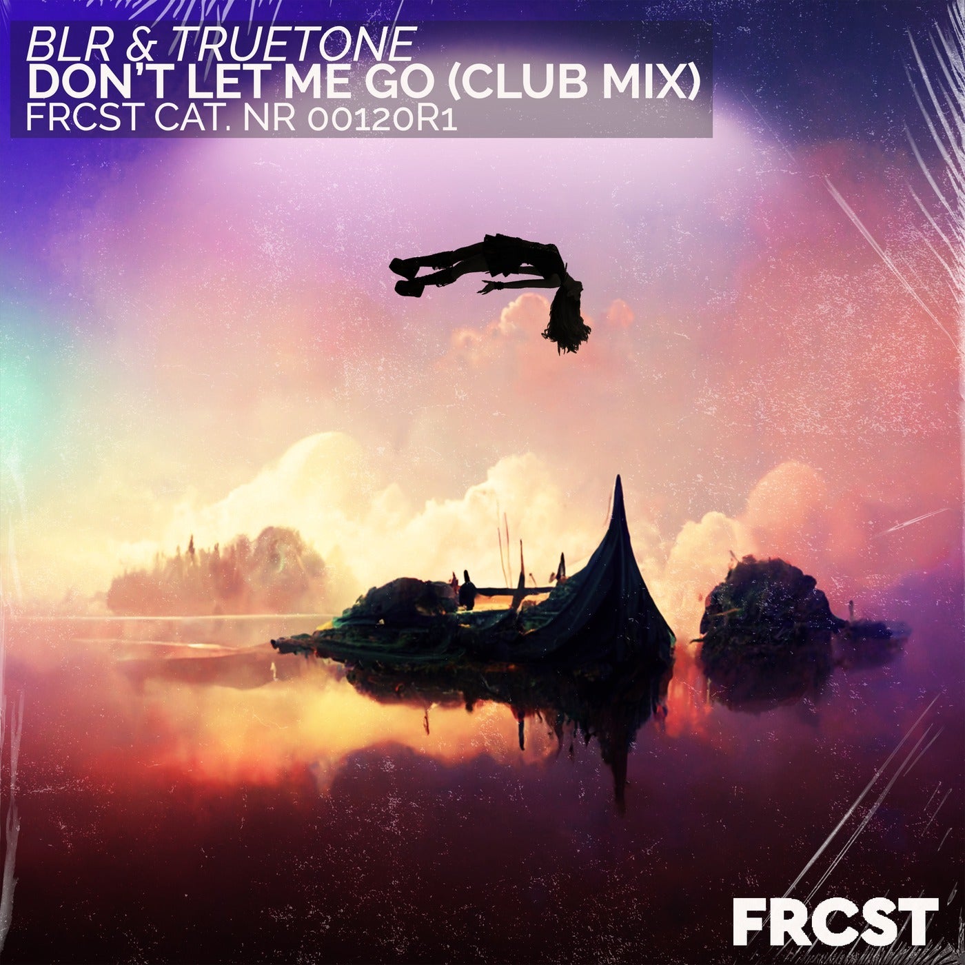 Blr, Truetone - Don't Let Me Go (Club Extended)