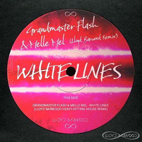 Grandmaster Flash & Melle Mel - White Lines (Lloyd Barwood House Remix)