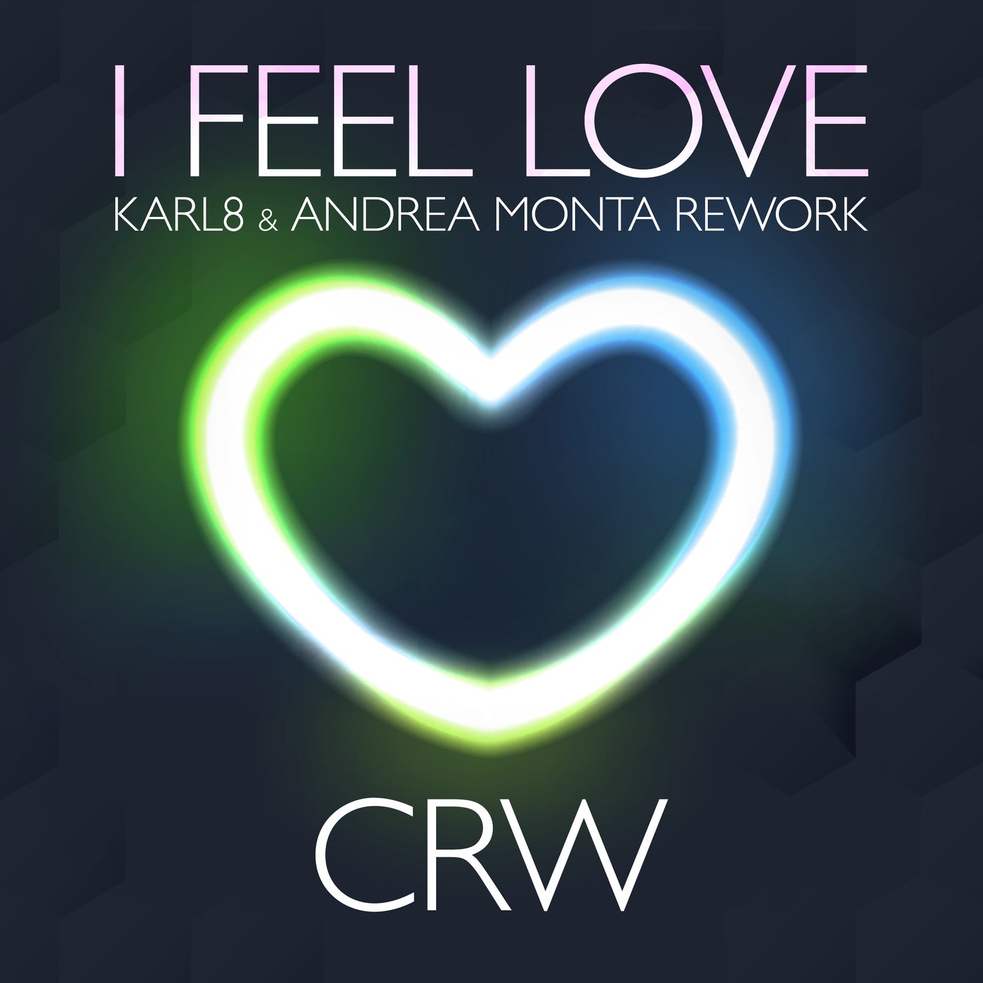 CRW - I Feel Love (Karl8 & Andrea Monta Extendend Rework)