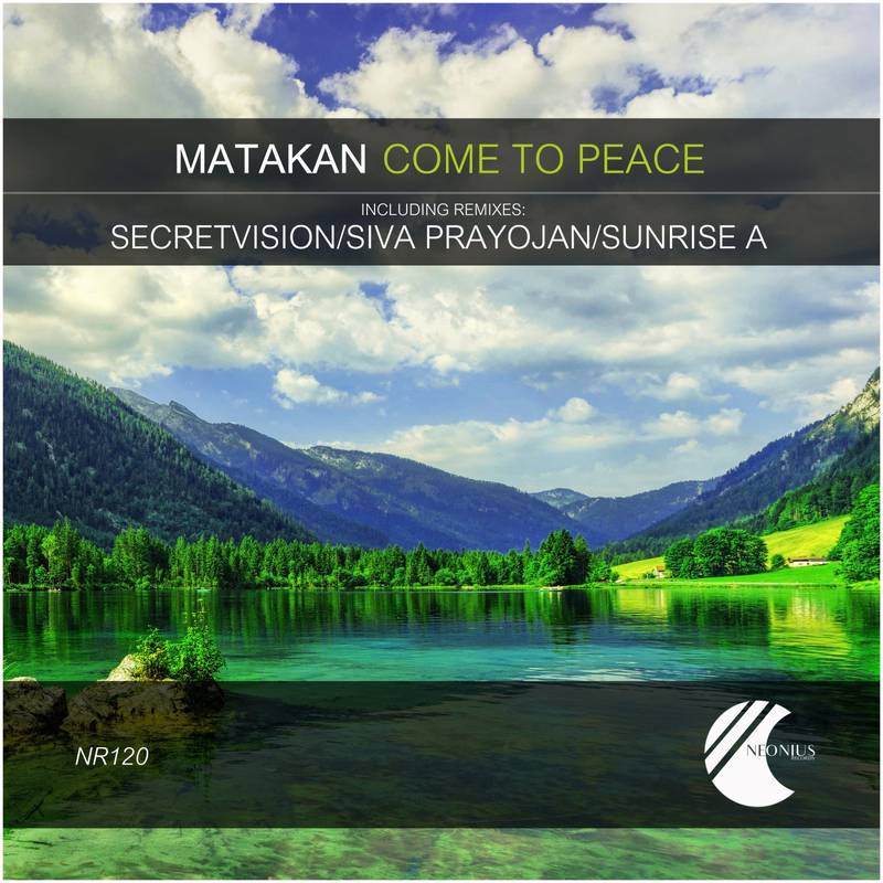 Matakan - Come To Peace (Original Mix)