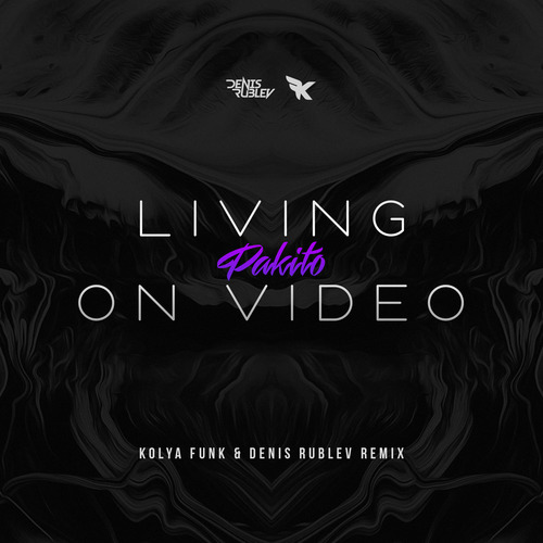 Pakito - Living On Video (Kolya Funk & Denis Rublev Extended Mix)