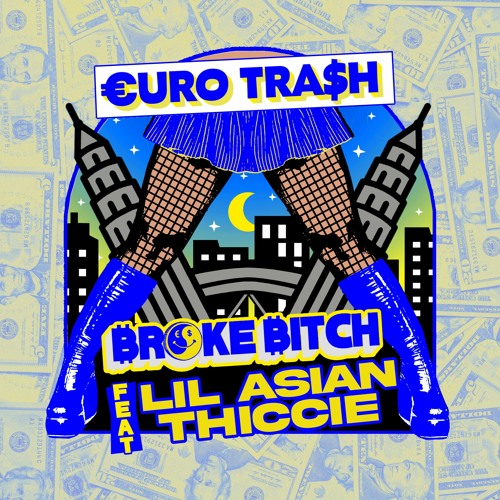 Yellow Claw, €uro Tra$h, Lil Asian Thiccie - Broke Bitch