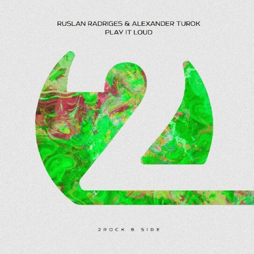 Ruslan Radriges & Alexander Turok - Play It Loud (Extended Mix)