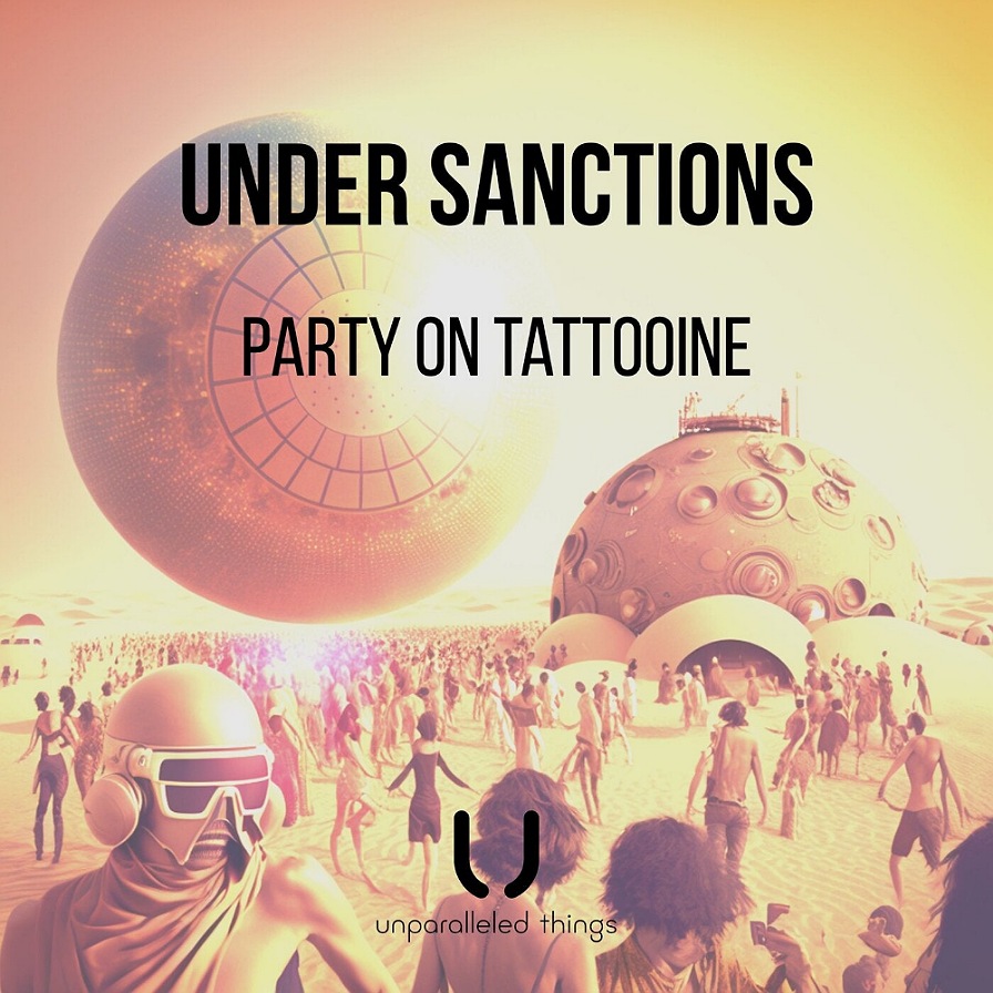 Under Sanctions - Party On Tattooine (Original Mix)