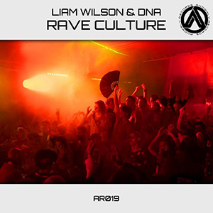 Dna x Liam Wilson - Rave Culture (Original Mix)