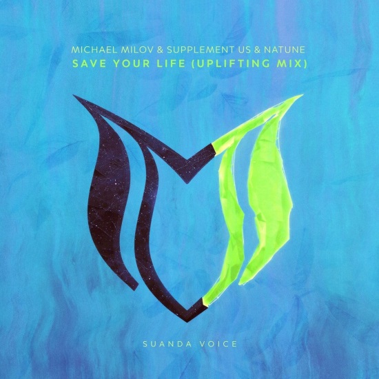 Michael Milov & Supplement Us & Natune - Save Your Life (Extended Uplifting Mix)