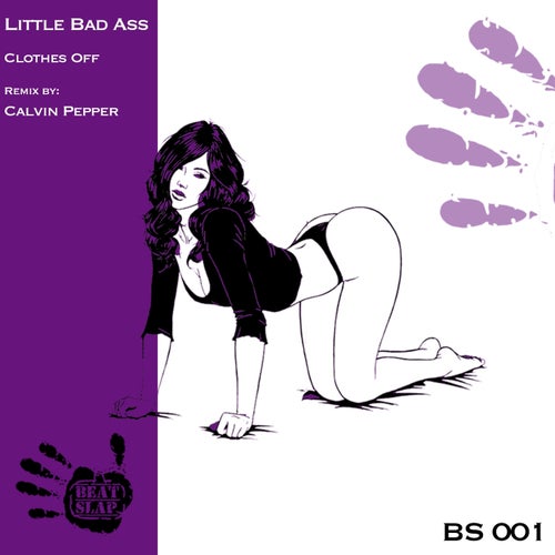 Little Bad Ass - Clothes Off (Original Mix)