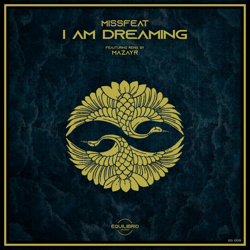 Missfeat - I Am Dreaming (Mazayr Remix)