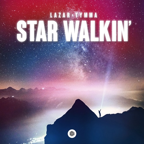 Lazar & Tymma - Star Walkin' (Extended Mix)