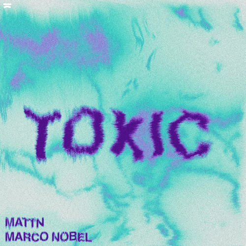 Mattn, Marco Nobel - Toxic (Extended Mix)