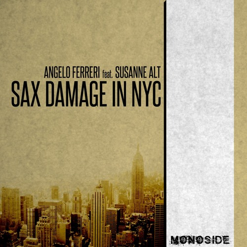 Angelo Ferreri Feat. Susanne Alt - Sax Damage In NYC (Upper West Side Mix)