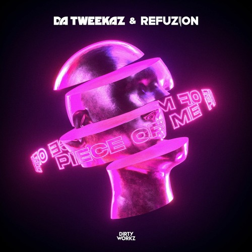 Da Tweekaz & Refuzion - Piece of Me (Original Mix)