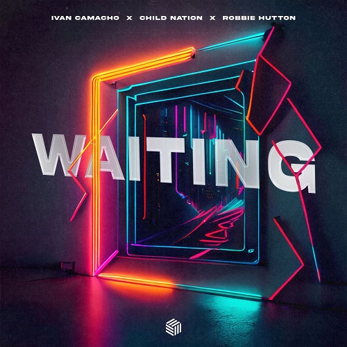 Ivan Camacho, Child Nation & Robbie Hutton - Waiting (Extended Mix)