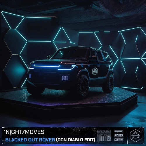 NIGHT_MOVES - Blacked Out Rover (Don Diablo Extended Mix)