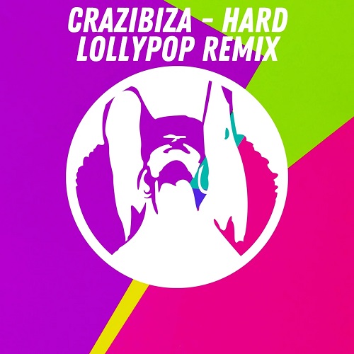 Crazibiza - Hard (Lollypop Remix)