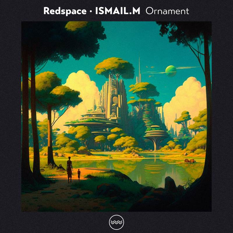 Ismail.M, Redspace - Ornament (Original Mix)