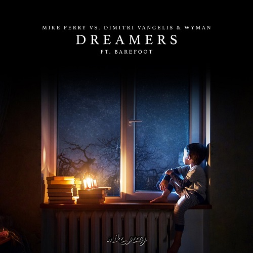 Dimitri Vangelis & Wyman Vs. Mike Perry, Barefoot - Dreamers (Original Mix)