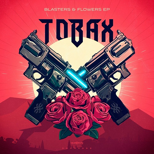 Tobax - Blasters & Flowers (Original Mix)