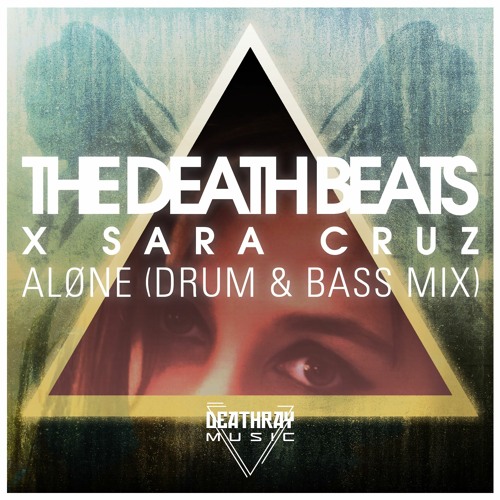 The Death Beats & Sara Cruz - Alone (Drum & Bass Mix)