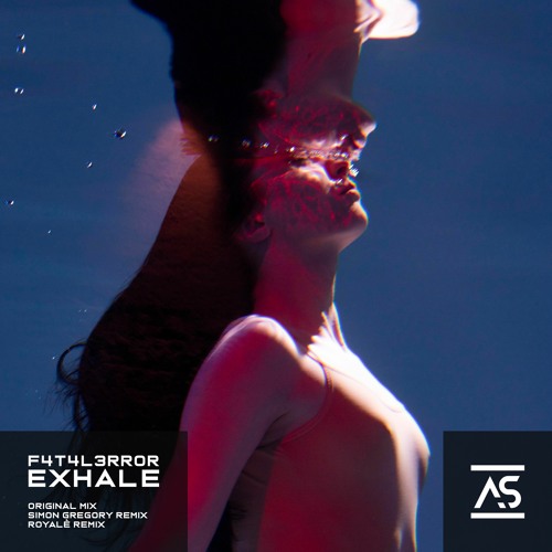 F4T4L3RR0R - Exhale (ROYALÈ Extended Remix)