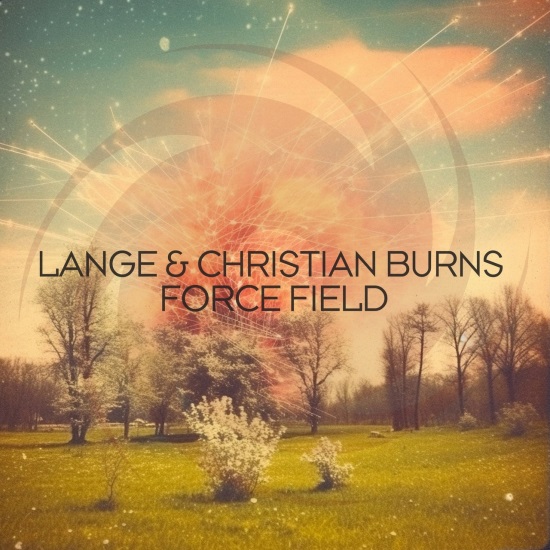 Lange & Christian Burns - Force Field (Extended Mix)