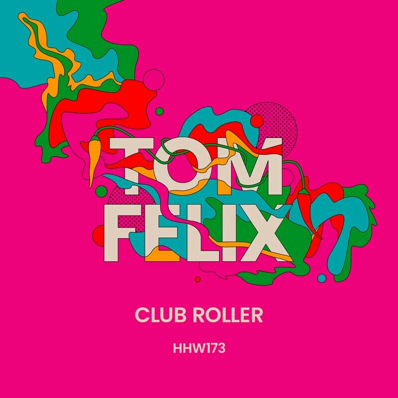 Tom Felix - Club Roller (Extended Mix)