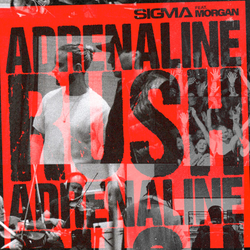 Sigma ft. Morgan - Adrenaline Rush (Original Mix)